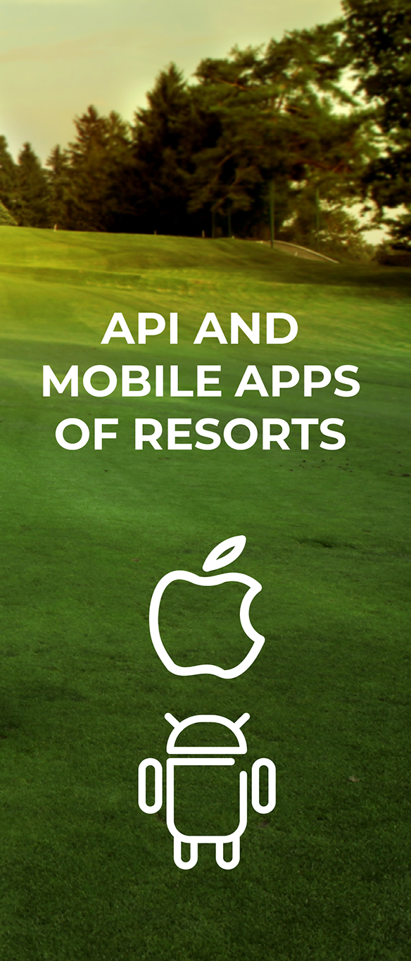 API AND MOBILE APPS OF RESORTS